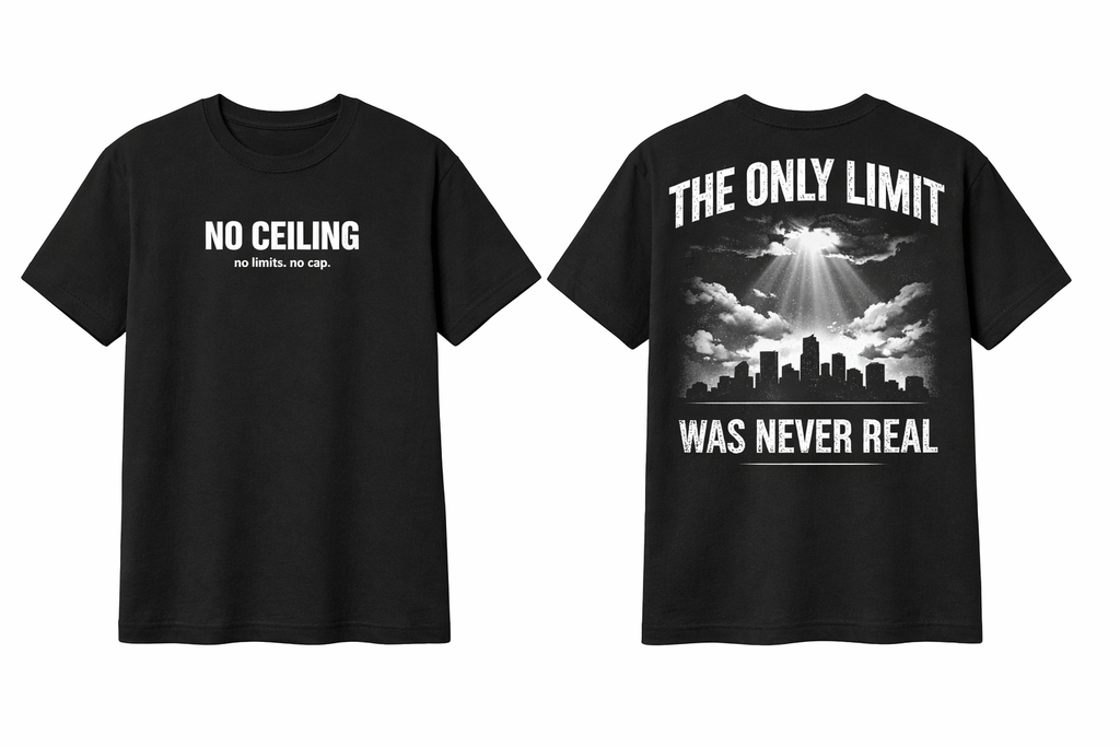 "No Ceiling / The Only Limit Was Never Real" Inspirational Graphic Tee