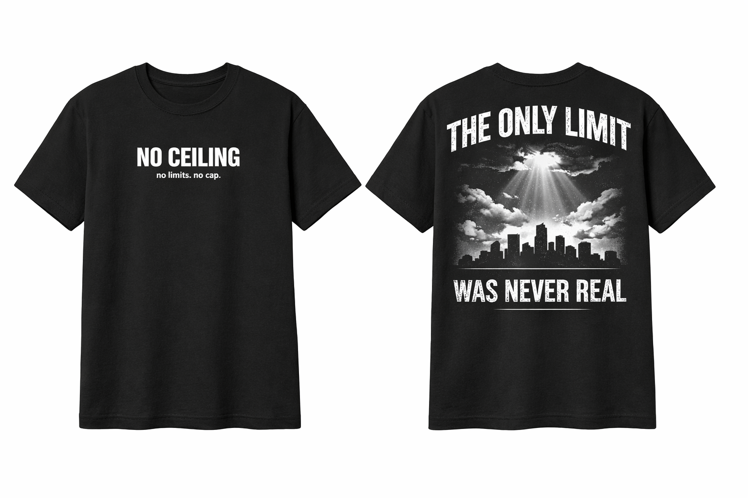 "No Ceiling / The Only Limit Was Never Real" Inspirational Graphic Tee