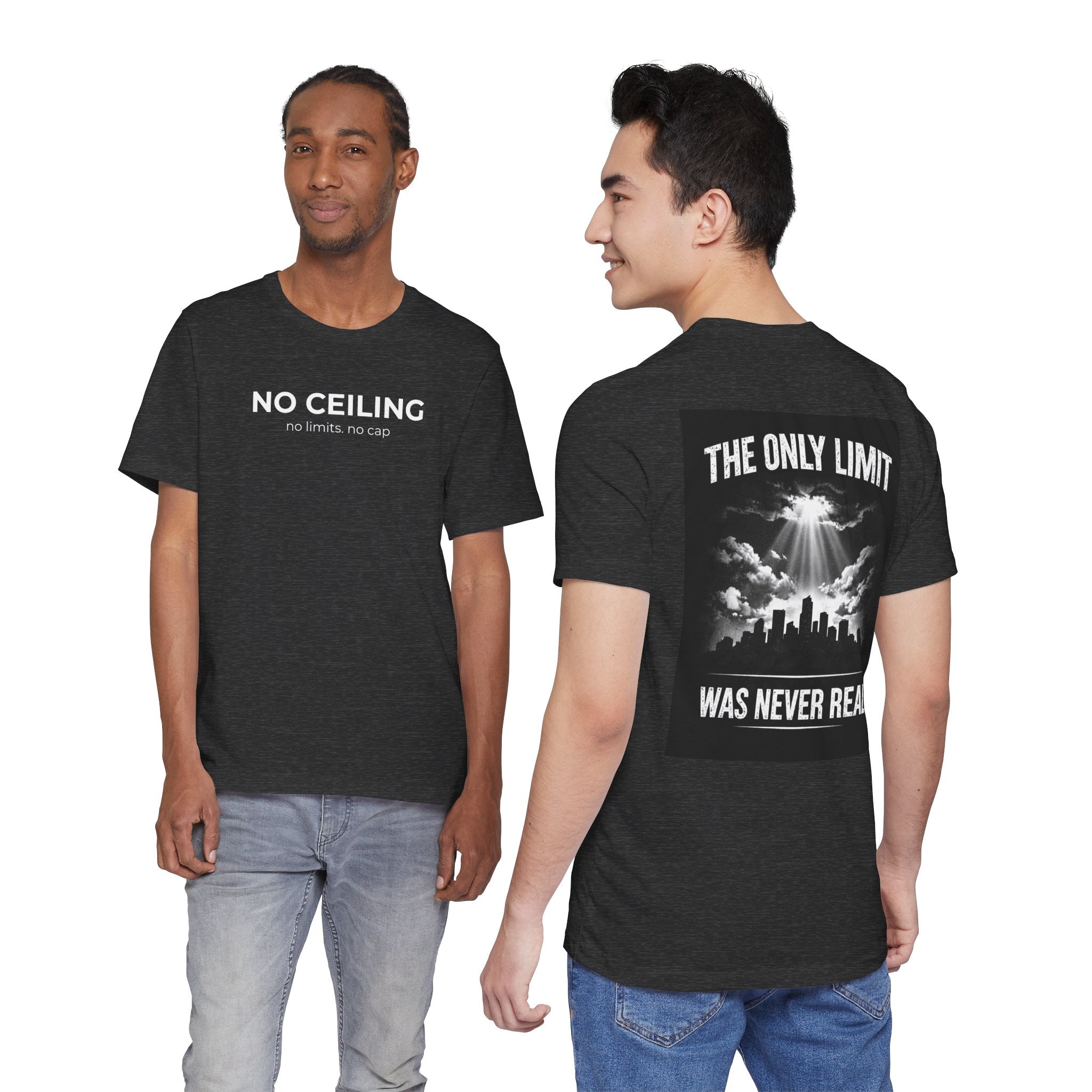 "No Ceiling / The Only Limit Was Never Real" Inspirational Graphic Tee
