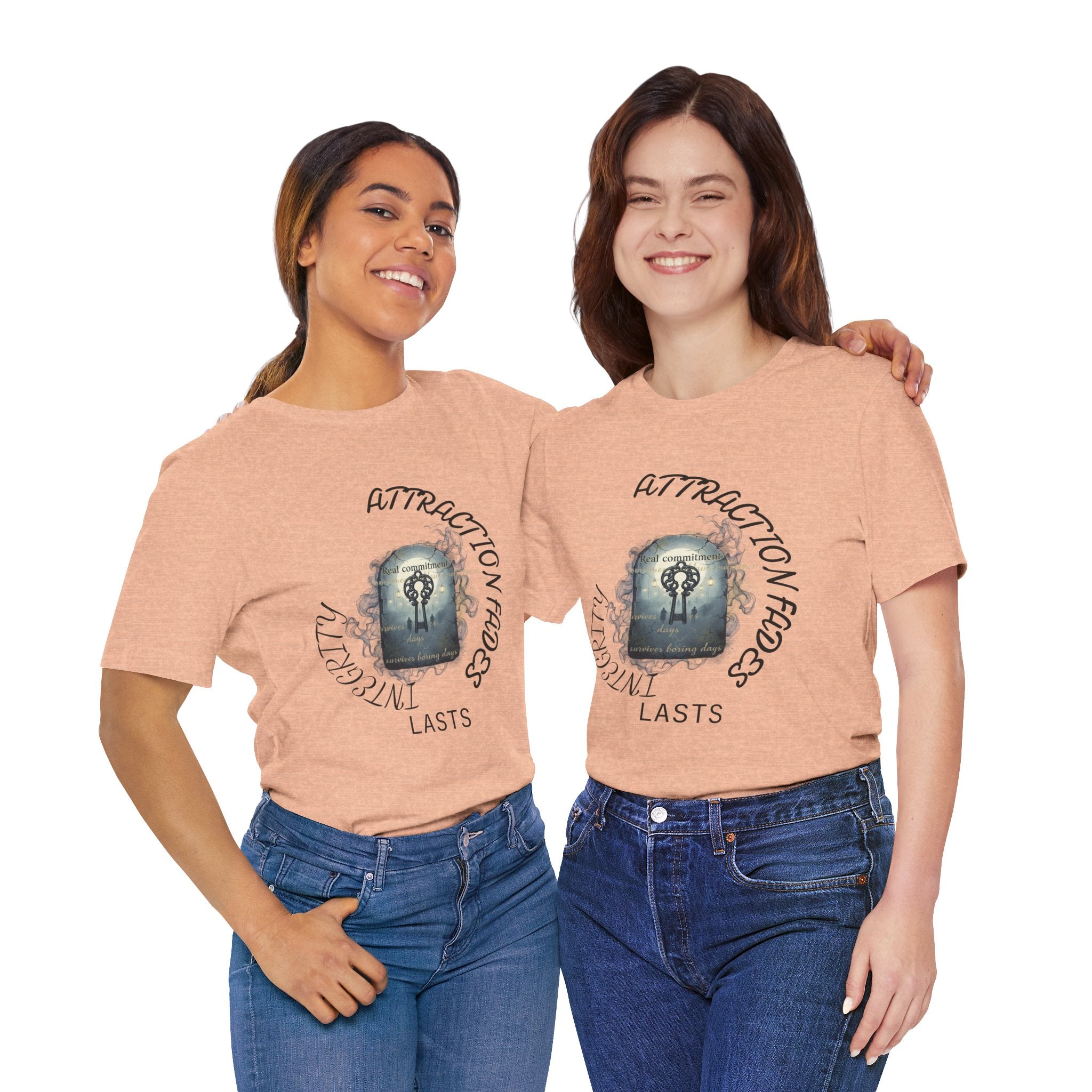 Attraction Fades Integrity Tee – "Lasts" Inspirational Graphic Shirt