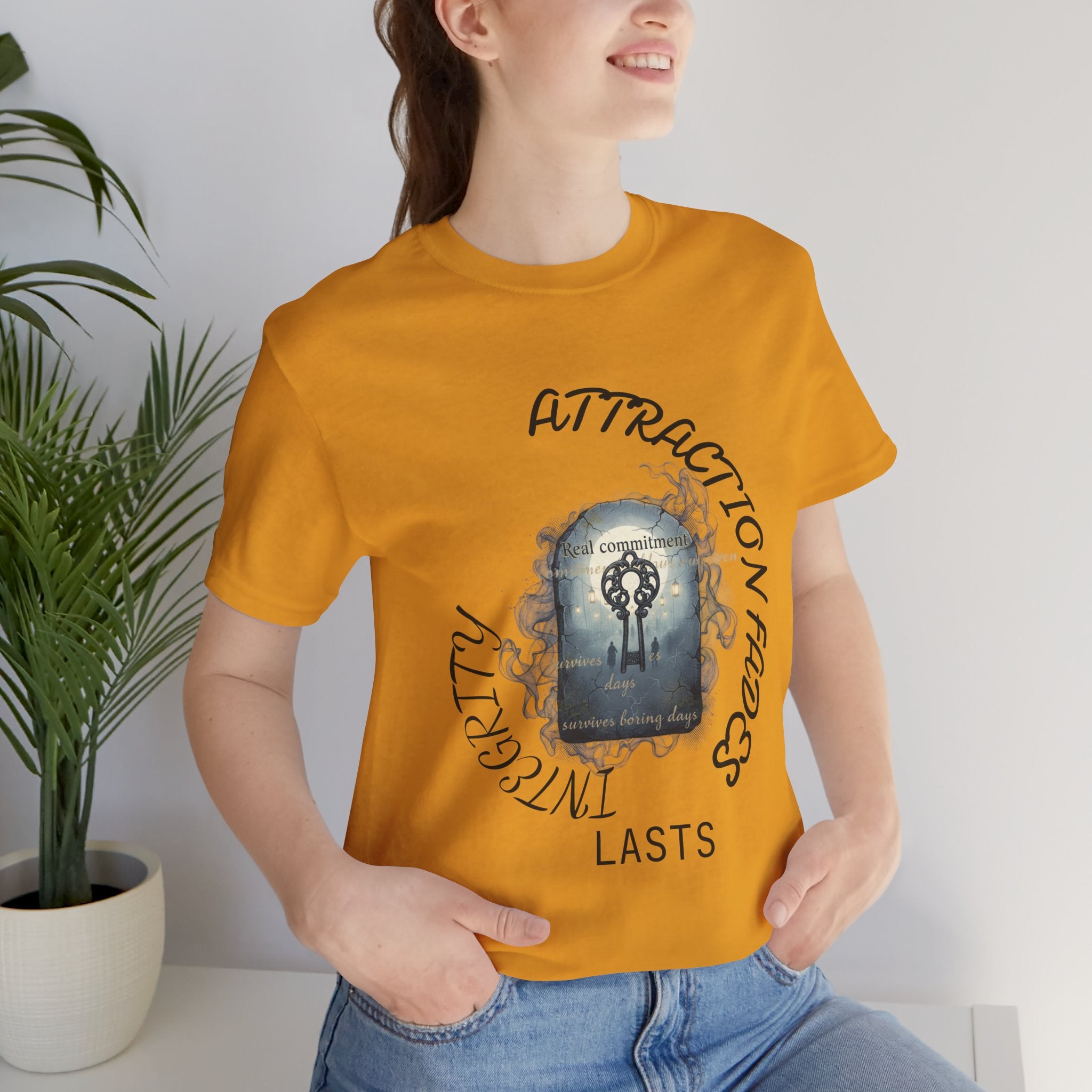 Attraction Fades Integrity Tee – "Lasts" Inspirational Graphic Shirt