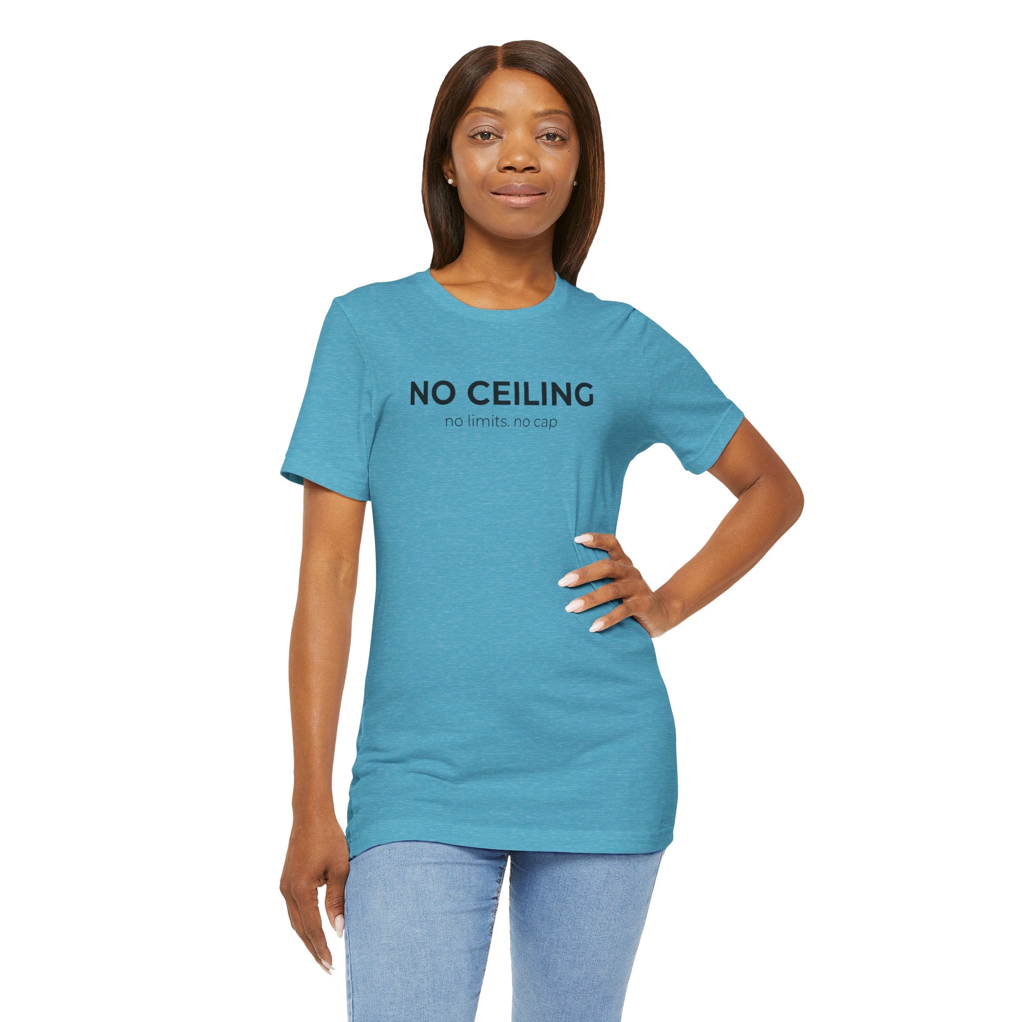 "No Ceiling / The Only Limit Was Never Real" Inspirational Graphic Tee